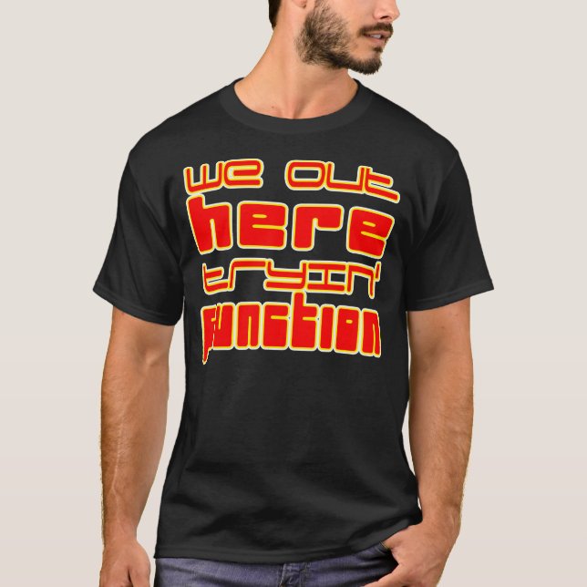 Camiseta Nós Aqui Fora Tryna Função — T-Shirt (Frente)