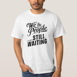 Camiseta Nós As Pessoas... Ainda Esperando