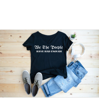 Camiseta Nós, As Pessoas, Já Tivemos O Suficiente