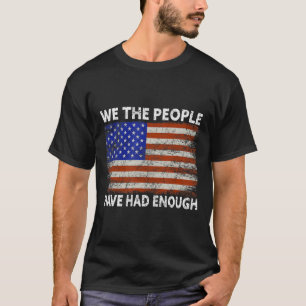 Camiseta Nós, As Pessoas, Já Tivemos Suficientes Americanos