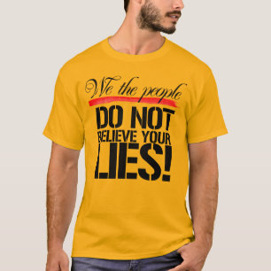 CAMISETA NÓS, AS PESSOAS, NÃO ACREDITAMOS MENTIRAS.