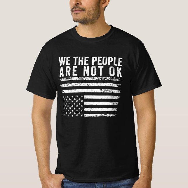 Camiseta Nós, As Pessoas, Não Estamos Bem Na Bandeira Ameri (Frente)