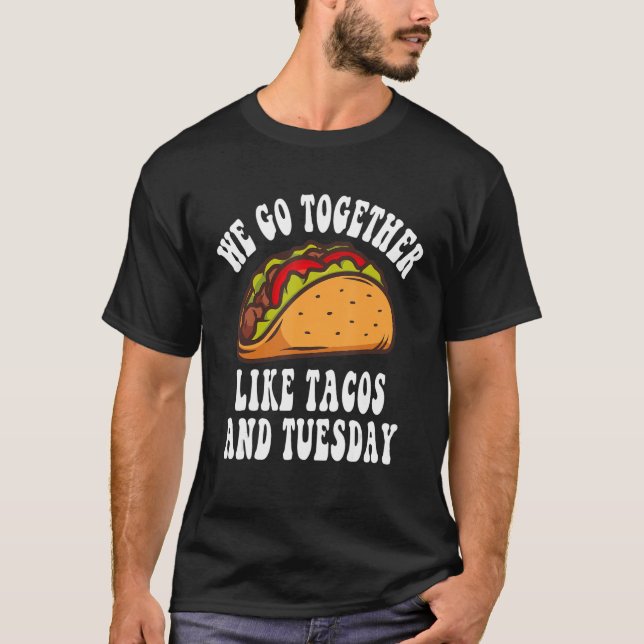 Camiseta Nós Combinamos Como Tacos E Terça-Feira (Frente)