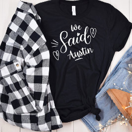 Camiseta Nós Dissemos Austin Divertida  Festa de Despedida 