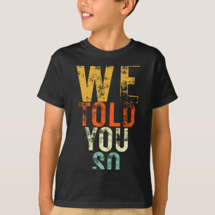Camiseta Nós Dissemos Que Seria Assim Protesto Anti-trump