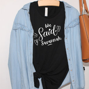 Camiseta Nós Dissemos Savannah Engraçado  Solteira Negra 