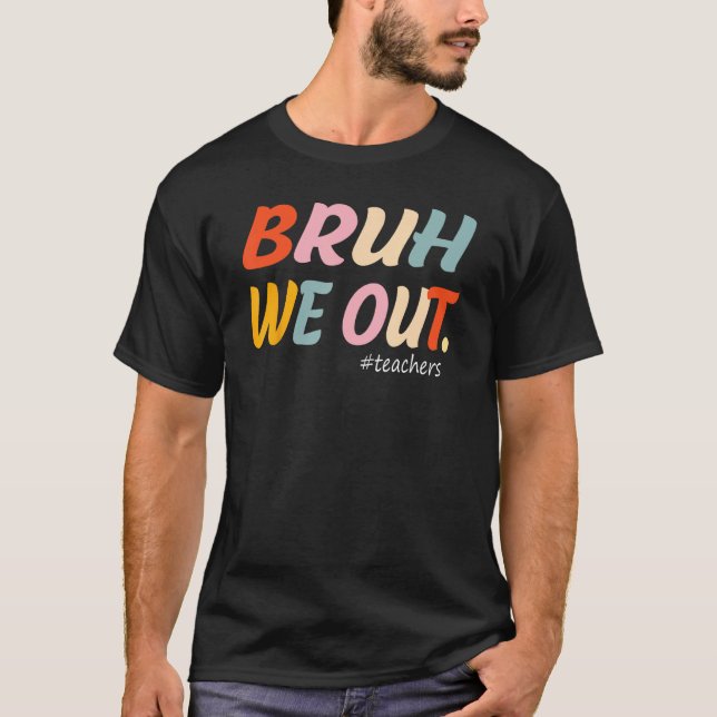 Camiseta Nós Estamos Fora Professores Fim Do Ano Professor  (Frente)