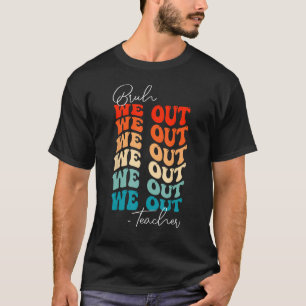 Camiseta Nós Estamos Fora Professores Verão Último Dia De A