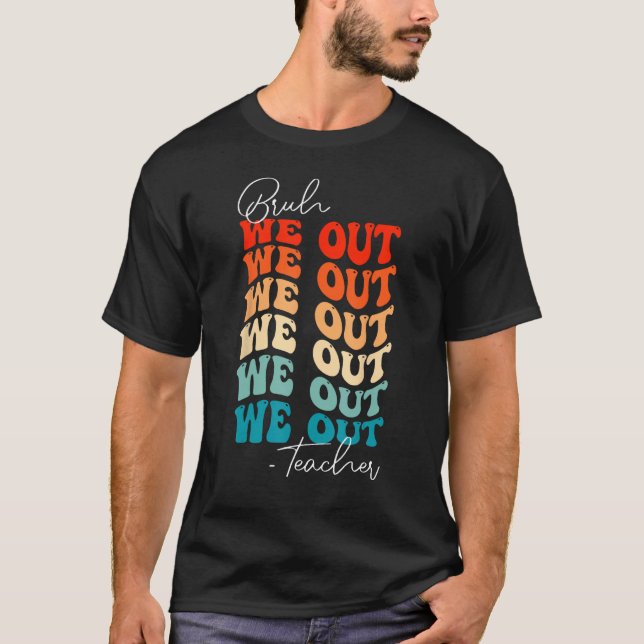 Camiseta Nós Estamos Fora Professores Verão Último Dia De A (Frente)
