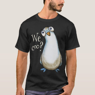 Camiseta Nós fazemos pombo curioso para pombos-pomba