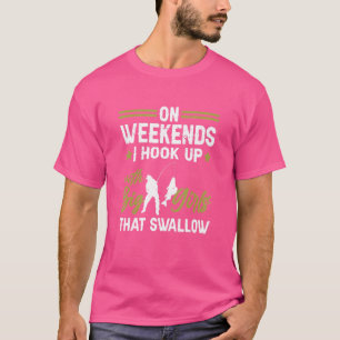 Camiseta Nos Fins De Semana Eu Me Junto Com Garotas Grandes