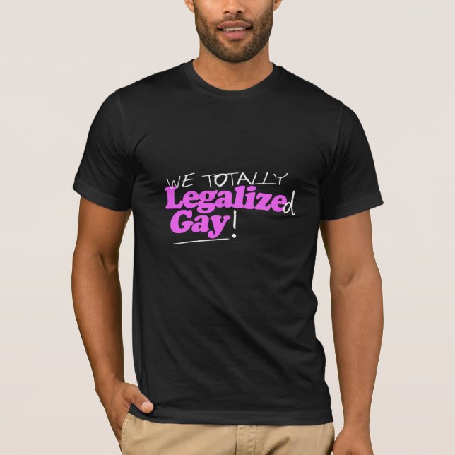 Camiseta Nós legalizamos totalmente o gay (Frente)