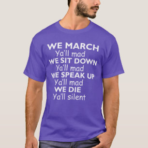 Camiseta Nós marchamos Vocês ficam loucos Nós sentamos você