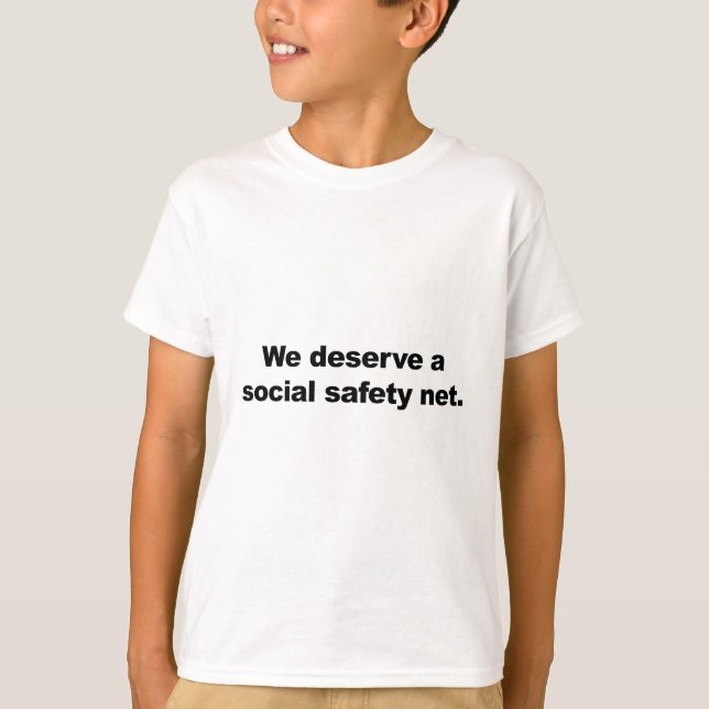 Camiseta Nós merecemos uma rede de segurança social (Frente)