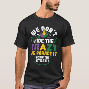 Camiseta Nós não escondemos a parada louca na rua Mar