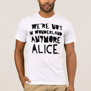 Camiseta NÓS não estamos NO PAÍS DE AS MARAVILHAS ANYMOR