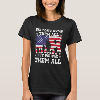 Camiseta Nós não os conhecemos todos, mas devemos a eles to