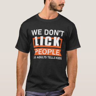 Camiseta Nós não picamos Pessoas mentiras adultos diz para