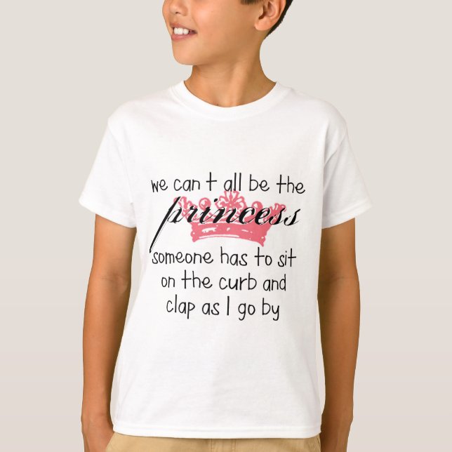 Camiseta Nós não podemos todos ser a princesa (Frente)