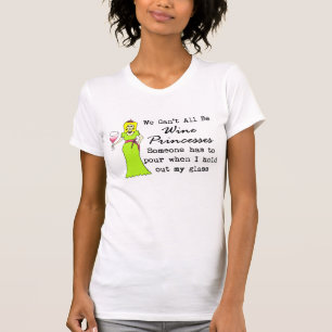 Camiseta Nós não podemos todos ser princesas do vinho,