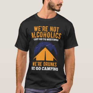 Camiseta Nós não somos Alcoólicos Eles vão a reuniões nós v
