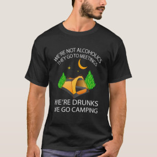 Camiseta Nós não somos Alcoólicos Eles vão a reuniões nós v