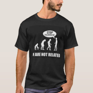 Camiseta Nós não somos t-shirt relacionado da evolução
