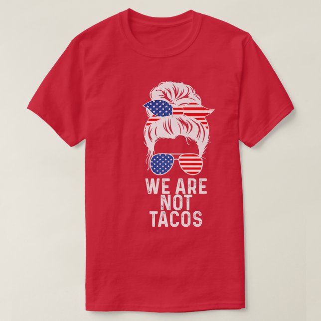 Camiseta Nós Não Somos Tacos, American Messy Bun USA Flag (Frente do Design)