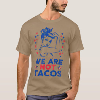 Camiseta Nós não somos Tacos Forte Americana Mulher America