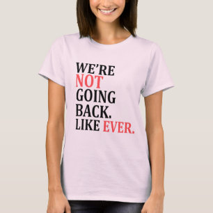 Camiseta Nós Não Vamos Voltar Como Sempre Presidente Kamala