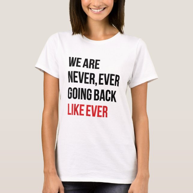 Camiseta Nós Nunca Voltaremos Como Sempre - Kamala Harris (Frente)
