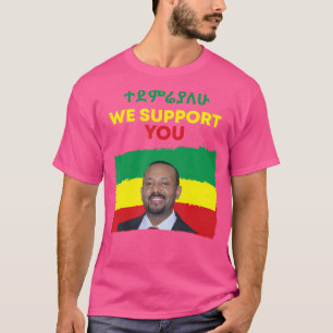 Camiseta Nós O Apoiamos Pm Dr. Abiy Ahmed