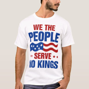 Camiseta Nós, O Povo, Não Servimos a Reis
