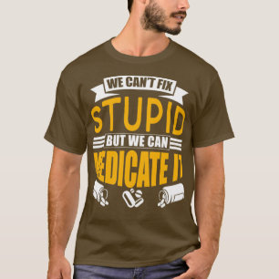Camiseta Nós podemos consertar 27t, mas podemos medicá-lo n