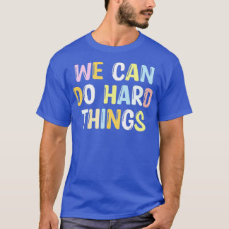 Camiseta Nós podemos fazer coisas difíceis, professor de vo