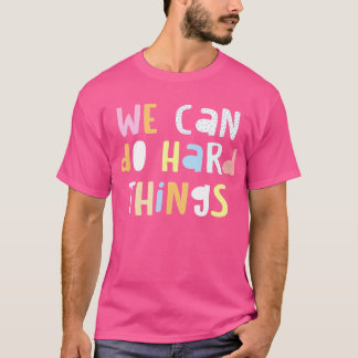 Camiseta Nós podemos fazer coisas difíceis, professor de vo