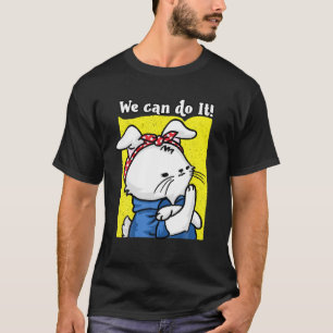 Camiseta Nós Podemos Fazer Isso Mulheres Empoderando Cita