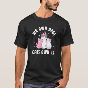 Camiseta Nós Possuímos Cachorros Gatos Possuem Nós Frases d