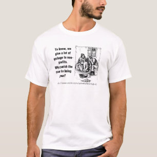 Camiseta Nós punimos os pobres com o lixo que não queremo