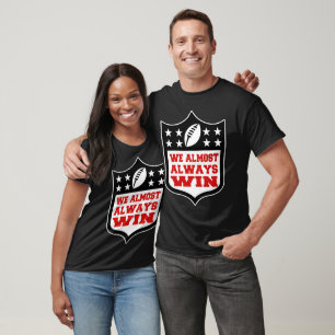 Camiseta Nós quase sempre ganhamos, futebol americano