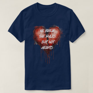 Camiseta "Nós quebramos as regras, mas não os corações" isq