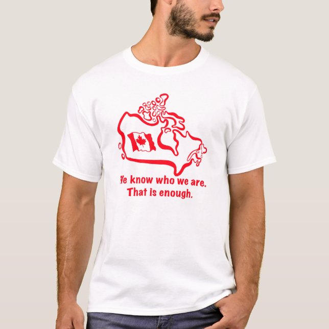 Camiseta Nós sabemos quem somos. Isso é o suficiente. (Frente)