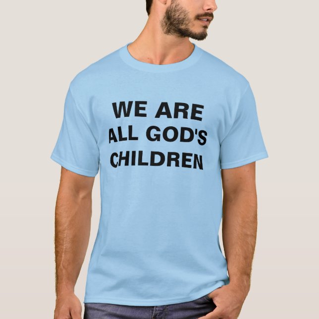 Camiseta Nós somos as crianças de todo o deus (Frente)