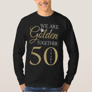Camiseta Nós somos de ouro juntos 50 anos 50º aniversário d