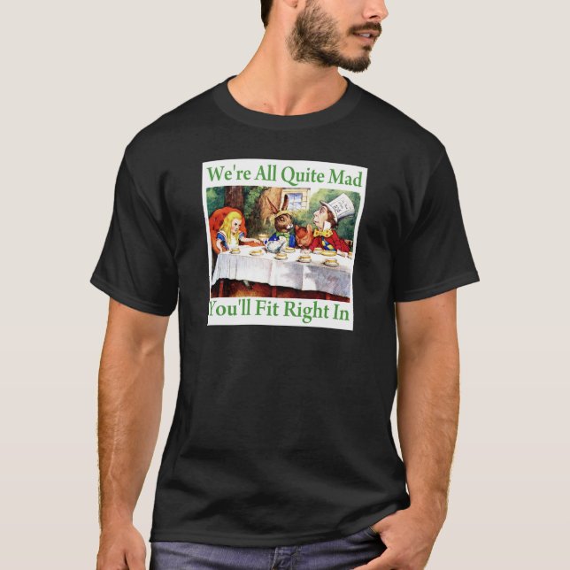 Camiseta "Nós somos todo o bastante louco, você caberemos (Frente)