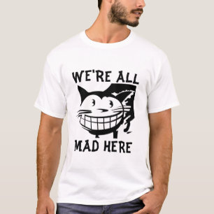 Camiseta Nós somos tudo loucos aqui, t-shirt do gato