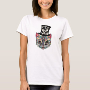 Camiseta Nós somos tudo loucos aqui! Tshirt do gato de
