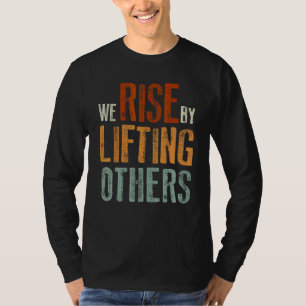 Camiseta Nós Subimos Ao Levantar Os Outros Citação Inspirad