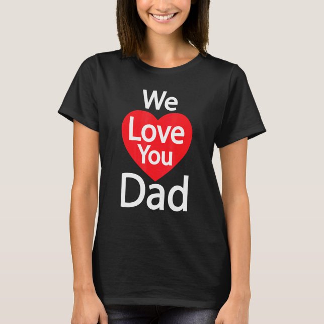 Camiseta Nós Te Amo Pai (Frente)