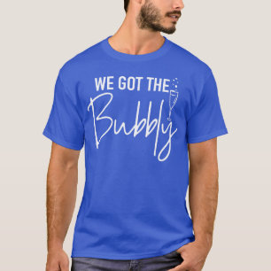 Camiseta Nós temos a despedida de solteira borbulhante